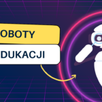 Roboty w edukacji