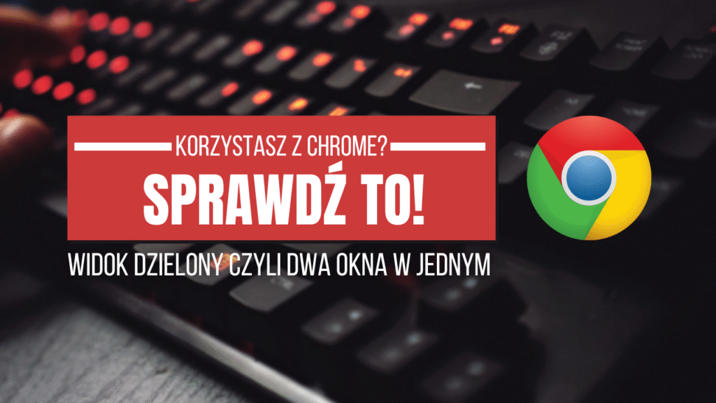 widok dzielony w Google Chrome